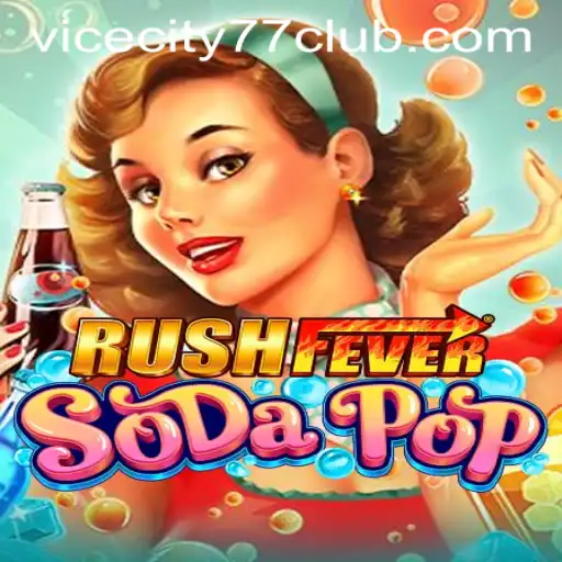 RushFeverSodaPop: Dive Into the Exhilarating World of VICECITY77 CLUB
